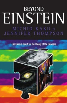Beyond Einstein: the cosmic quest for the theory of the universe  