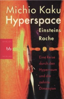 Hyperspace. Eine Reise durch den Hyperraum und die zehnte Dimension