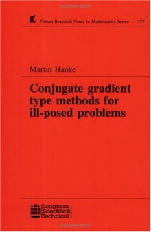 Conjugate Gradient Type Methods for Ill-Posed Problems (Research Notes in Mathematics Series)