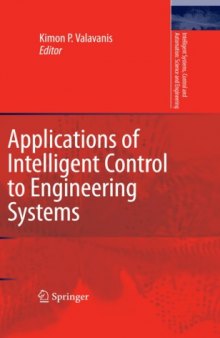 Applications of Intelligent Control to Engineering Systems: In Honour of Dr. G. J. Vachtsevanos (Intelligent Systems, Control and Automation: Science and Engineering)