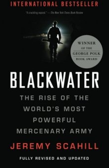Blackwater: The Rise of the World's Most Powerful Mercenary Army [Revised and Updated]