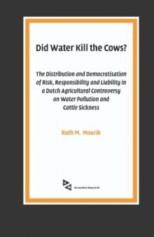 Did Water Kill the Cows?: The Distribution and Democratisation of Risk, Responsibility and Liability in a Dutch Agricultural Controversy on Water Pollution and Cattle Sickness