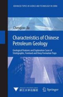 Characteristics of Chinese Petroleum Geology: Geological Features and Exploration Cases of Stratigraphic, Foreland and Deep Formation Traps
