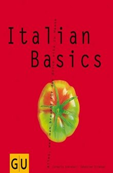 Italian & Basics: Alles, was man braucht für das dolce vita zu Hause