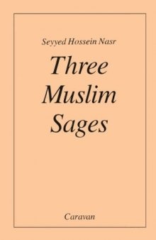 Three Muslim Sages: Avicenna-Suhrawardi-Ibn Arabi