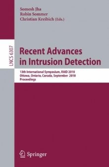 Recent Advances in Intrusion Detection: 13th International Symposium, RAID 2010, Ottawa, Ontario, Canada, September 15-17, 2010. Proceedings