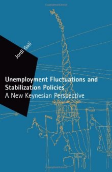 Unemployment Fluctuations and Stabilization Policies: A New Keynesian Perspective (Zeuthen Lectures)  