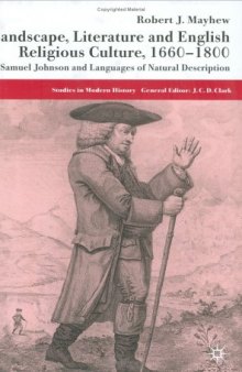 Landscape, Literature and English Religious Culture, 1660-1800: Samuel Johnson and Languages of Natural Description (Studies in Modern History)