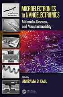 Microelectronics to nanoelectronics : materials, devices & manufacturability