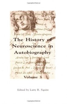 A Volume in the THE HISTORY OF NEUROSCIENCE IN AUTOBIOGRAPHY Series