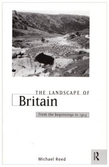 The Landscape of Britain: From the Beginnings to 1914 