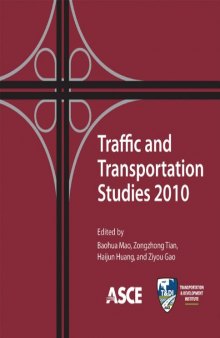 Traffic and transportation studies 2010 : proceedings of the 7th International Conference on Traffic and Transportation Studies, August 3-5, 2010, Kunming, China
