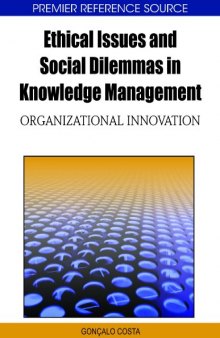 Ethical Issues and Social Dilemmas in Knowledge Management: Organizational Innovation  