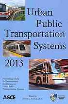 Urban public transportation systems 2013 : proceedings of the third International Conference on Urban Public Transportation Systems : November 17-20, 2013, Paris, France