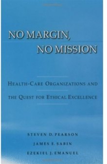 No Margin, No Mission: Health Care Organizations and the Quest for Ethical Excellence