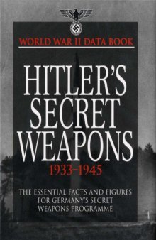 World War II Data Book: Hitlers Secret Weapons 1933-1945