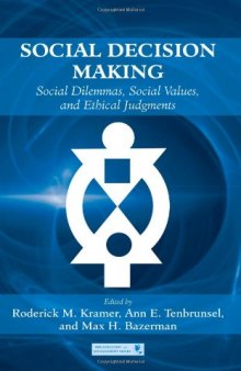 Social Decision Making: Social Dilemmas, Social Values, and Ethical Judgments 