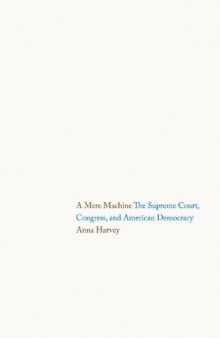 A Mere Machine: The Supreme Court, Congress, and American Democracy