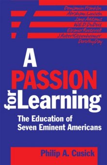 A Passion For Learning: The Education Of Seven Eminent Americans