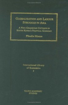 Globalisation and labour struggle in Asia: a neo-Gramscian critique of South Korea's political economy