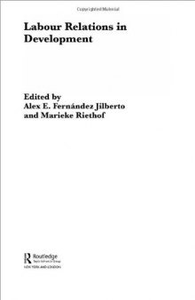 Labour Relations in Development (Routledge Studies in Development Economics)