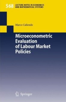 Microeconometric Evaluation of Labour Market Policies (Lecture Notes in Economics and Mathematical Systems)