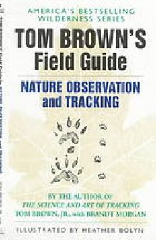 Tom Brown's Field guide to nature observation and tracking