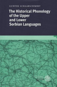 A Historical Phonology of the Upper and Lower Sorbian Languages (Historical Phonology of the Slavic languages)  