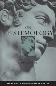 On Epistemology (Wadsworth Philosophical Topics)  