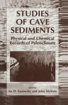 Studies of Cave Sediments: Physical and Chemical Records of Paleoclimate