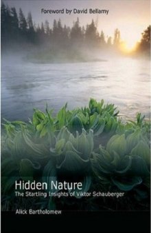 Hidden Nature - The Startling Insights of Viktor Schauberger
