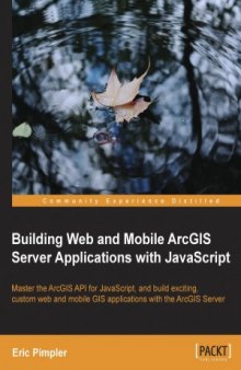 Building Web and Mobile ArcGIS Server Applications with javascript