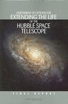 Assessment of options for extending the life of the Hubble Space Telescope : final report