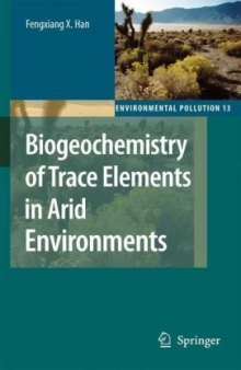 Biogeochemistry of Trace Elements in Arid Environments (Environmental Pollution)