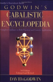 Godwin's cabalistic encyclopedia: a complete guide to cabalistic magick  