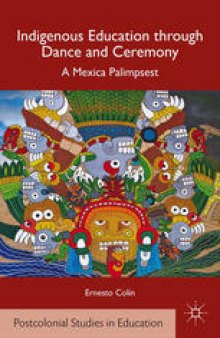 Indigenous Education through Dance and Ceremony: A Mexica Palimpsest