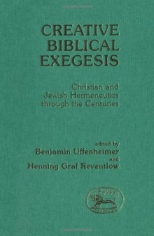 Creative Biblical Exegesis: Christian and Jewish Hermeneutics Throughout the Centuries