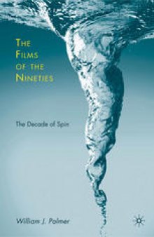The Films of the Nineties: The Decade of Spin