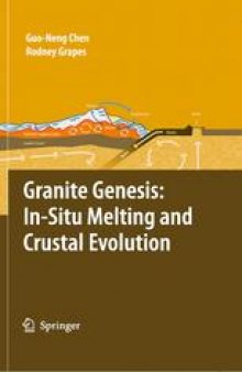 Granite Genesis: In Situ Melting and Crustal Evolution