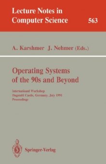 Operating Systems of the 90s and Beyond: International Workshop Dagstuhl Castle, Germany, July 8–12 1991 Proceedings