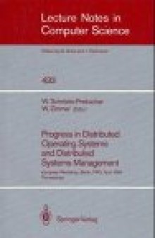 Progress in Distributed Operating Systems and Distributed Systems Management: European Workshop, Berlin, FRG, April 18/19, 1989 Proceedings
