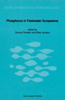Phosphorus in Freshwater Ecosystems: Proceedings of a Symposium held in Uppsala, Sweden, 25–28 September 1985