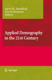 Applied Demography in the 21st Century: Selected Papers from the Biennial Conference on Applied Demography, San Antonio, Texas, January 7–9, 2007