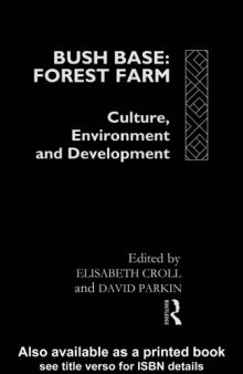 Bush Base, Forest Farm: Culture, Environment, and Development (European Inter-University Development Opportunities Study Group)