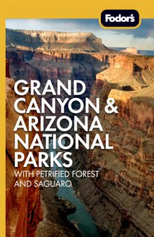 Fodor's Grand Canyon & Arizona National Parks: With Petrified Forest and Saguaro  
