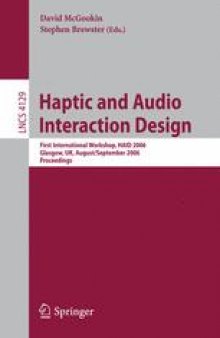 Haptic and Audio Interaction Design: First International Workshop, HAID 2006, Glasgow, UK, August 31 - September 1, 2006. Proceedings