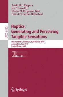 Haptics: Generating and Perceiving Tangible Sensations: International Conference, EuroHaptics 2010, Amsterdam, July 8-10, 2010. Proceedings
