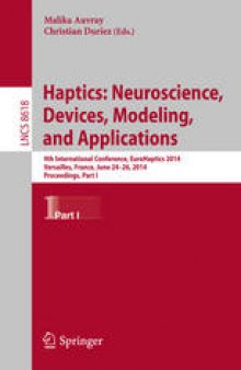 Haptics: Neuroscience, Devices, Modeling, and Applications: 9th International Conference, EuroHaptics 2014, Versailles, France, June 24-26, 2014, Proceedings, Part I