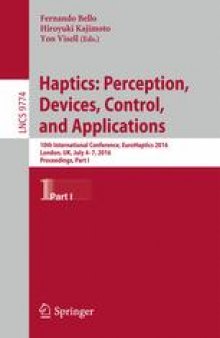 Haptics: Perception, Devices, Control, and Applications: 10th International Conference, EuroHaptics 2016, London, UK, July 4-7, 2016, Proceedings, Part I