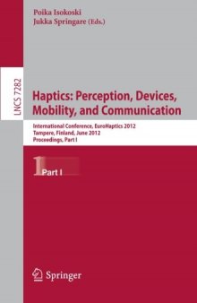 Haptics: Perception, Devices, Mobility, and Communication: International Conference, EuroHaptics 2012, Tampere, Finland, June 13-15, 2012. Proceedings, Part I